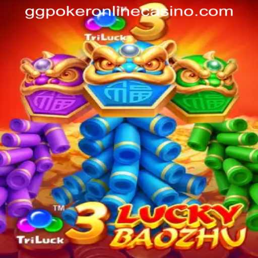 Exploring 3LuckyBaozhu at GGPoker Online Casino: A Comprehensive Guide
