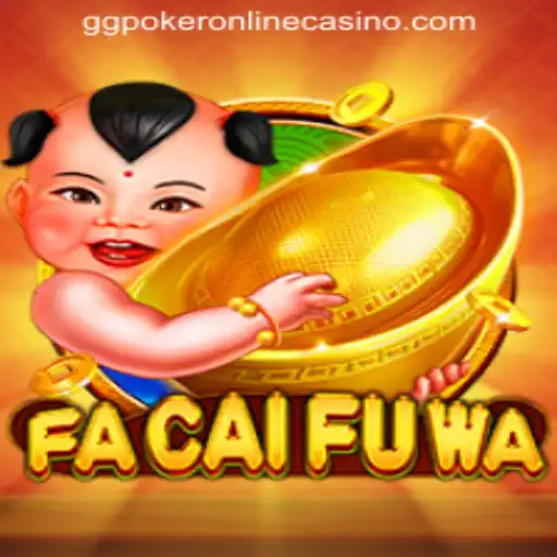 Exploring the Exciting World of FaCaiFuWa at GGPOKER ONLINE CASINO