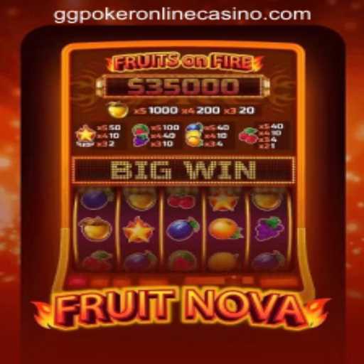 Exploring FruitNova: A Fresh Take in GGPOKER Online Casino