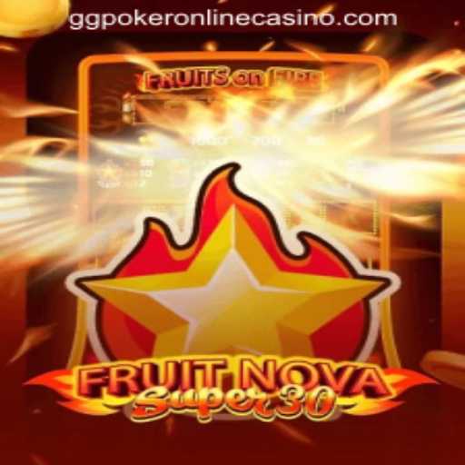 Explore the Exciting World of FruitrNovaSupe30 at GGPoker Online Casino
