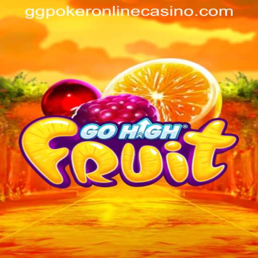 Discover the Thrills of GoHighFruit: The Exciting New Addition to GGPoker Online Casino