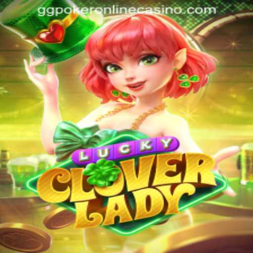 Experience the Thrill of LuckyCloverLady at GGPoker Online Casino