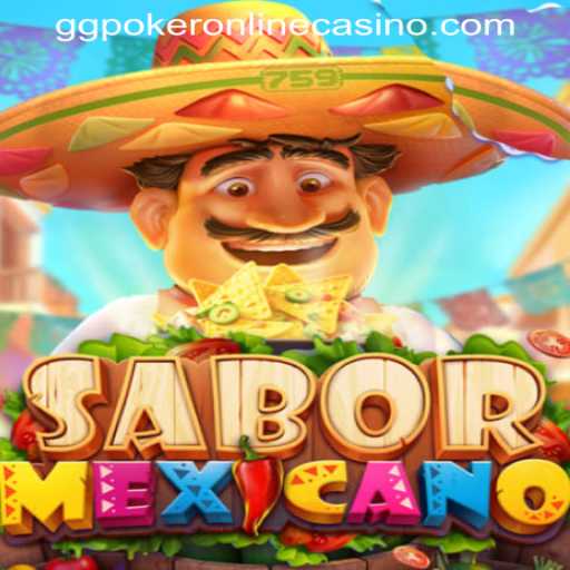 Exploring the Thrill of SaborMexicano at GGPoker Online Casino