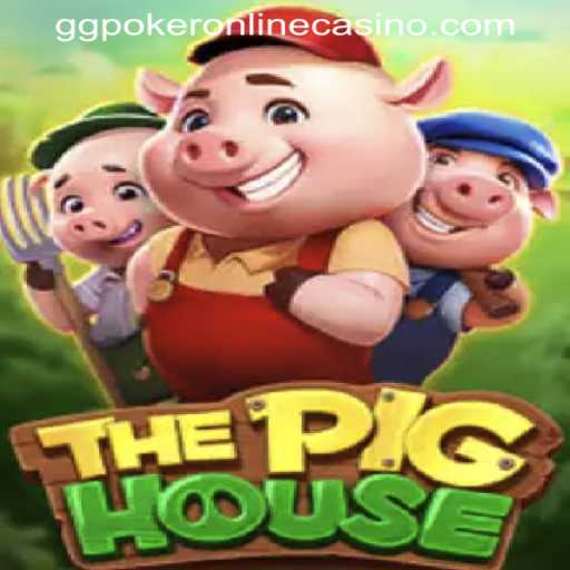 Unveiling ThePigHouse: A Thrilling Casino Adventure at GGPOKER ONLINE CASINO